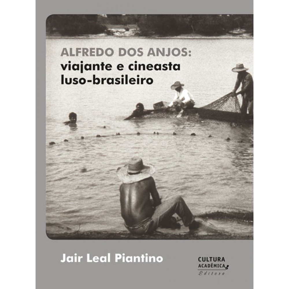 Alfredo dos Anjos - Viajante e cineasta luso-brasileiro