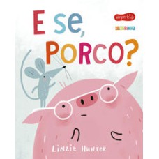 E se, Porco?  