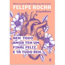 Nem todo amor tem um final feliz. E tá tudo bem.   <br /><br /> <small>Felipe Rocha; </small>