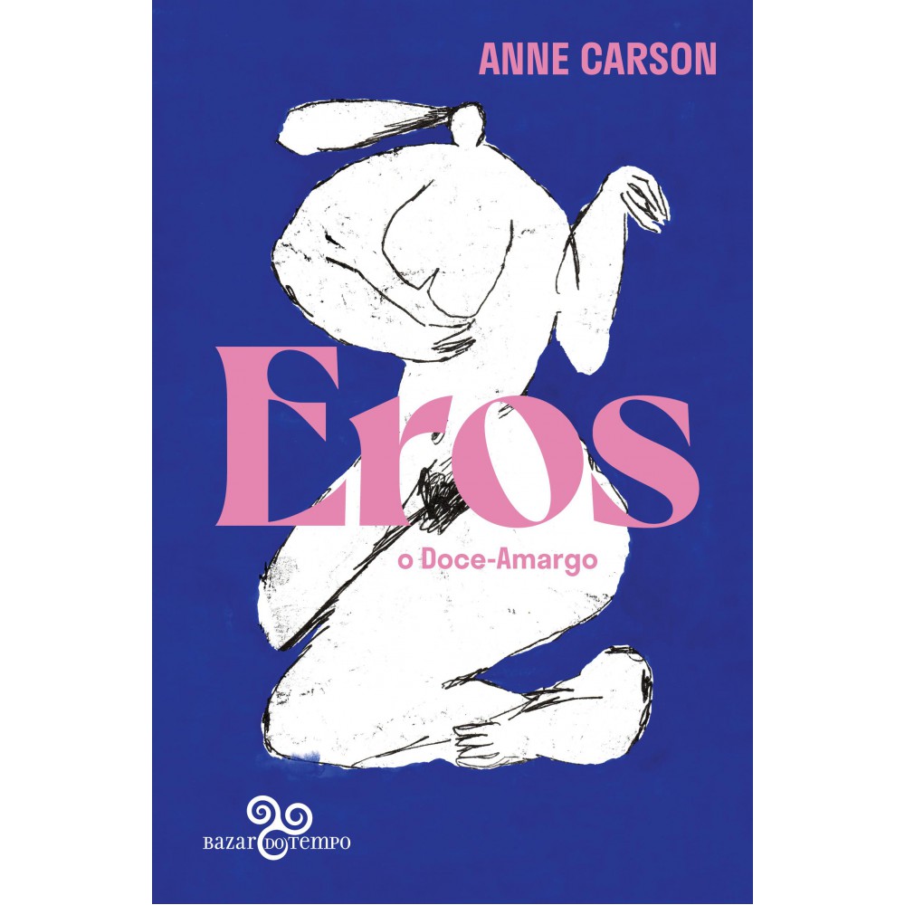 Eros, o doce-amargo - Um ensaio