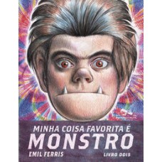 Minha coisa favorita é monstro - Livro 2   <br /><br /> <small>Emil Ferris; Érico Assis; Emil Ferris; </small>