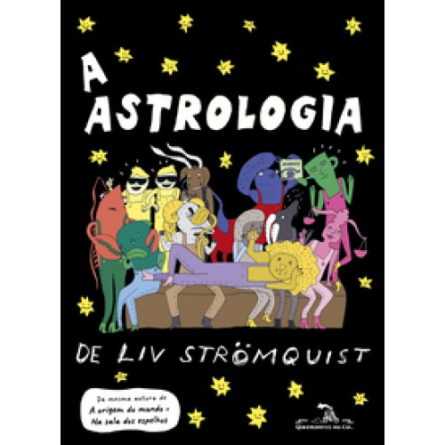 A astrologia de Liv Strömquist <br /><br /> <small>LIV STROMQUIST'-</small> A astrologia de Liv Strömquist <br /><br /> <small>LIV STROMQUIST'-</small>