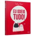 Eu odeio tudo! Eu odeio tudo!