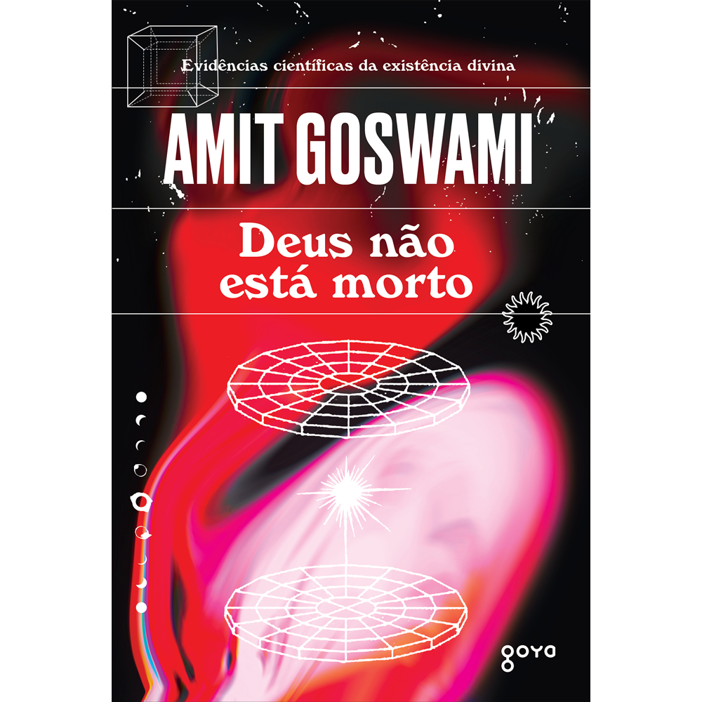 Deus não está morto - evidências científicas da existência divina