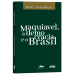 Maquiavel, a democracia e o Brasil