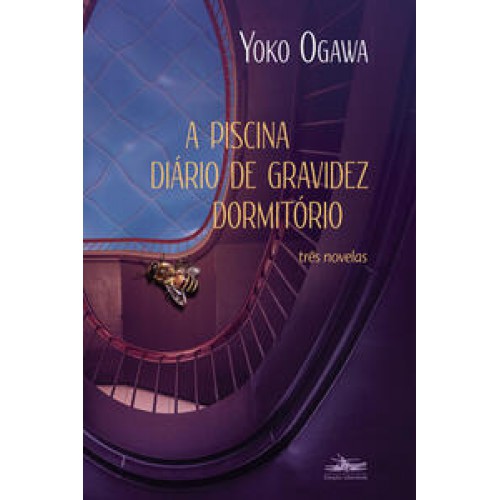 A piscina; Diário de gravidez; Dormitório  -  três novelas <br /><br /> <small>YOKO OGAMA-</small>