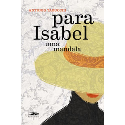 Para Isabel: - uma mandala <br /><br /> <small>ANTONIO TABUCCHI-</small> Para Isabel: - uma mandala <br /><br /> <small>ANTONIO TABUCCHI-</small>