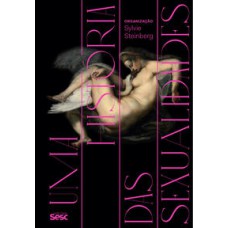 Uma história das sexualidades   <br /><br /> <small>Christine Bard; Didier Lett; Gabrielle Houbre; Sandra Boehringer; Sylvie Steinberg; Sylvie Steinberg; Sylvie Steinberg; Mariana Echalar; </small>