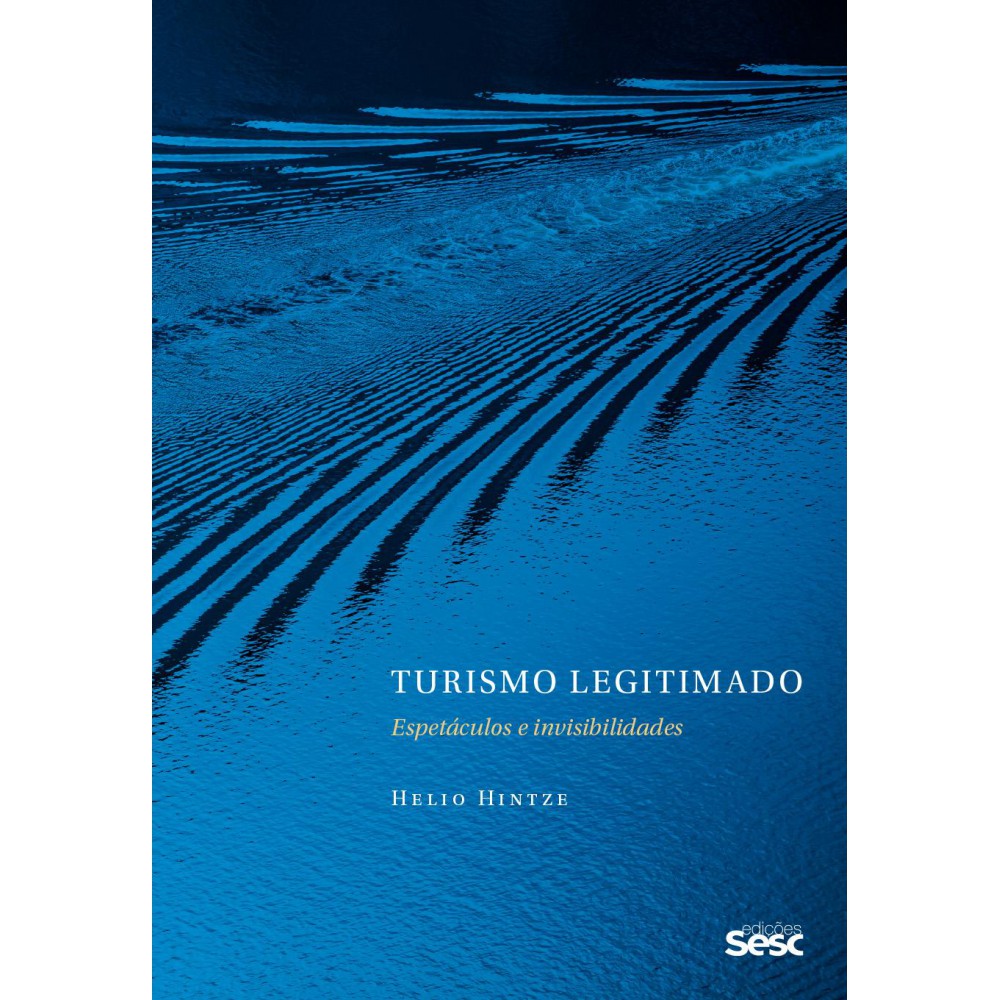 Turismo legitimado - Espetáculos e invisibilidades