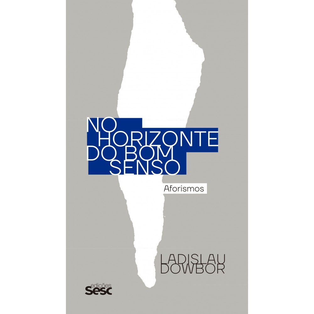 No horizonte do bom senso - Aforismos