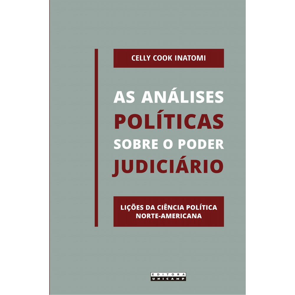 As análises políticas sobre o poder judiciário - Lições da ciência política norte-americana <br /><br /> <small>Celly Cook Inatomi</small>
