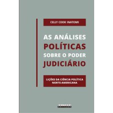 As análises políticas sobre o poder judiciário  -  Lições da ciência política norte-americana <br /><br /> <small>Celly Cook Inatomi; </small>