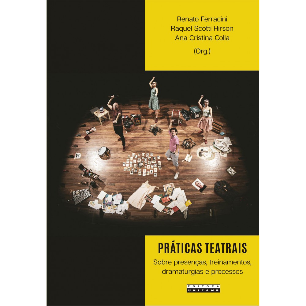 Práticas teatrais - Sobre presenças, treinamentos, dramaturgias e processos <br /><br /> <small>Renato Ferracini</small>