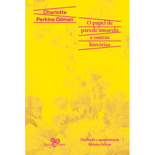 O papel de parede amarelo e outras histórias   <br /><br /> <small>PERKINS GILMAN, CHARLOTTE-</small>