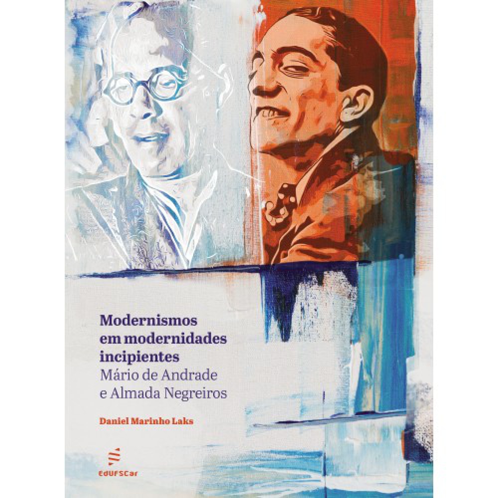 Modernismos em modernidades incipientes - Mário de Andrade e Almada Negreiros