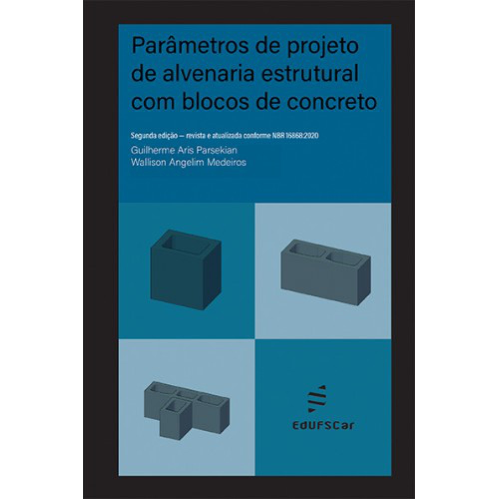 Parâmetros de projetos de alvenaria industrial com blocos de concreto <br /><br /> <small>Guilherme Parsekian; Wallison Medeiros</small>
