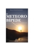 O meteoro bípede - Crônica sonora do silencioso massacre inconsequente da Biodiversidade O meteoro bípede - Crônica sonora do silencioso massacre inconsequente da Biodiversidade