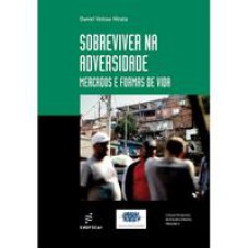Sobreviver na adversidade  -  Mercado e formas de vida
