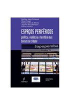 Espaços periféricos  -  Políticas, violência e território nas bordas da cidade