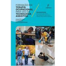 Formação em terapia ocupacional para uso da tecnologia assistiva   <br /><br /> <small>Miryam B. Pelosi; Ana Cristina de J. Alves; Claudia Martinez; </small>