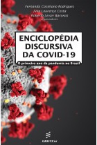 Enciclopédia discursiva da COVID-19 - O primeiro ano da pandemia no Brasil Enciclopédia discursiva da COVID-19 - O primeiro ano da pandemia no Brasil