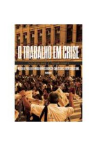 O trabalho em crise  -  flexibilidade e precariedades