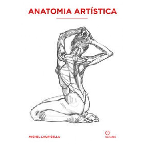 Anatomia Artística   <br /><br /> <small>MICHEL LAURICELLA-</small>