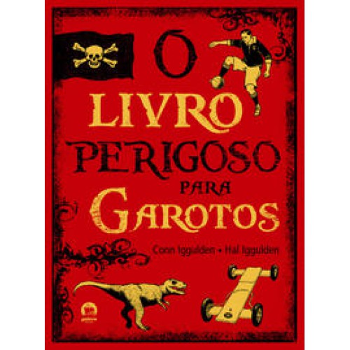 O livro perigoso para garotos <br /><br /> <small>HALL IGGULDEN-</small> O livro perigoso para garotos <br /><br /> <small>HALL IGGULDEN-</small>