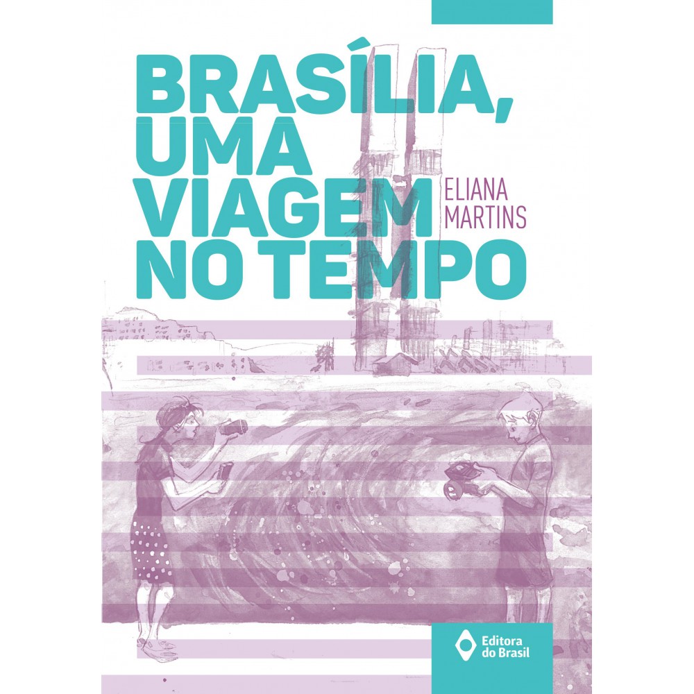 Brasília, uma viagem no tempo Brasília, uma viagem no tempo