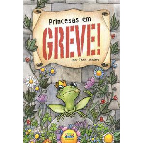 Princesas em greve! <br /><br /> <small>Thais Linhares; Thais Linhares; </small> Princesas em greve! <br /><br /> <small>Thais Linhares; Thais Linhares; </small>