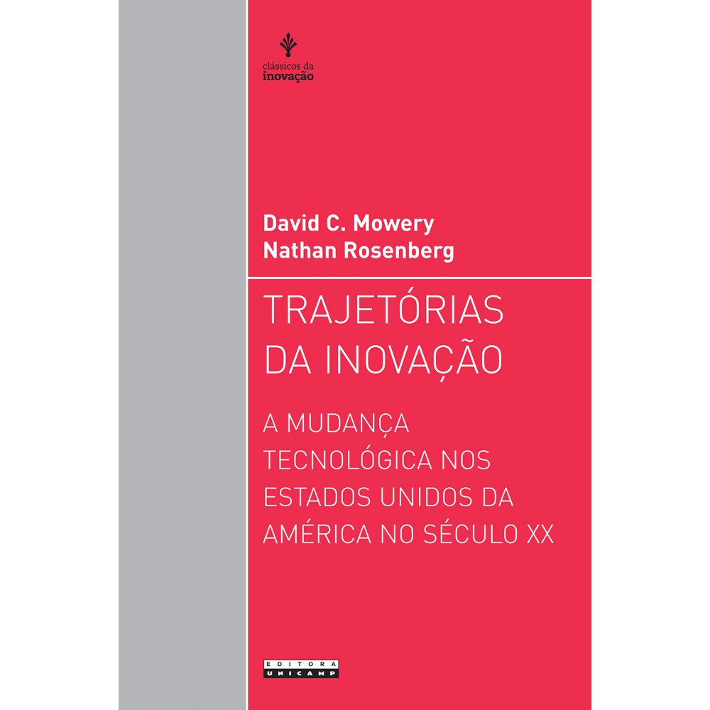 Trajetórias da inovação - A mudança tecnológica nos Estados Unidos da América no século XX Trajetórias da inovação - A mudança tecnológica nos Estados Unidos da América no século XX