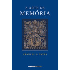 A arte da memória   <br /><br /> <small>Frances A. Yates; </small>