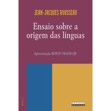 Ensaio sobre a origem das línguas   <br /><br /> <small>Jean-Jacques Rousseau; </small>