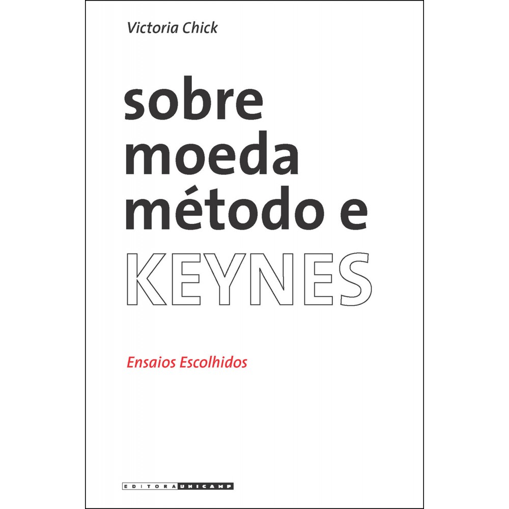 Sobre moeda, método e Keynes Sobre moeda, método e Keynes