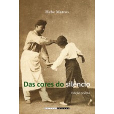 Das cores do silêncio   <br /><br /> <small>Hebe Mattos; </small>