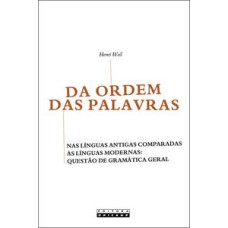 Da ordem das palavras   <br /><br /> <small>Henri Weil; </small>