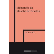 Elementos da filosofia de Newton   <br /><br /> <small>undefined Voltaire; </small>