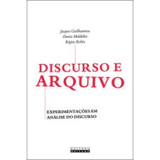Discurso e arquivo  -  Experimentações em análise do discurso <br /><br /> <small>Jacques Guilhaumou; </small>