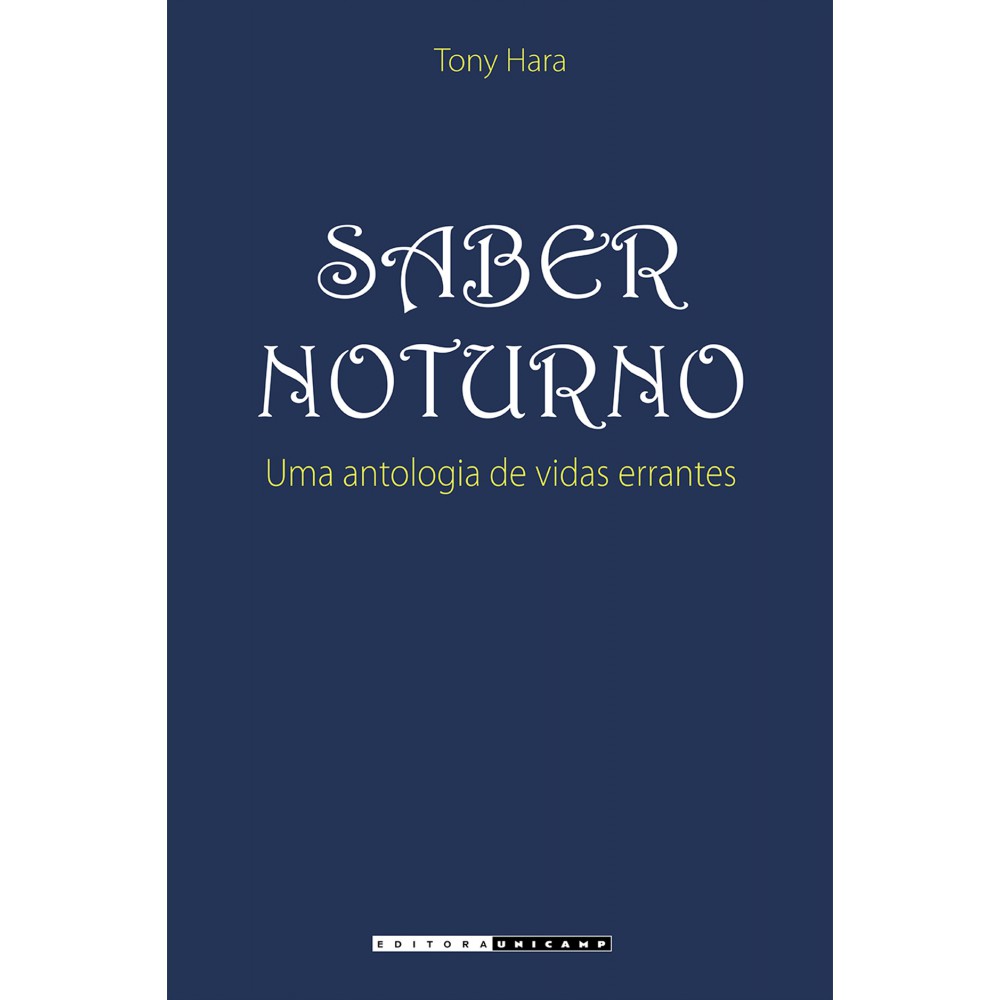 Saber noturno - Uma antologia de vidas errantes