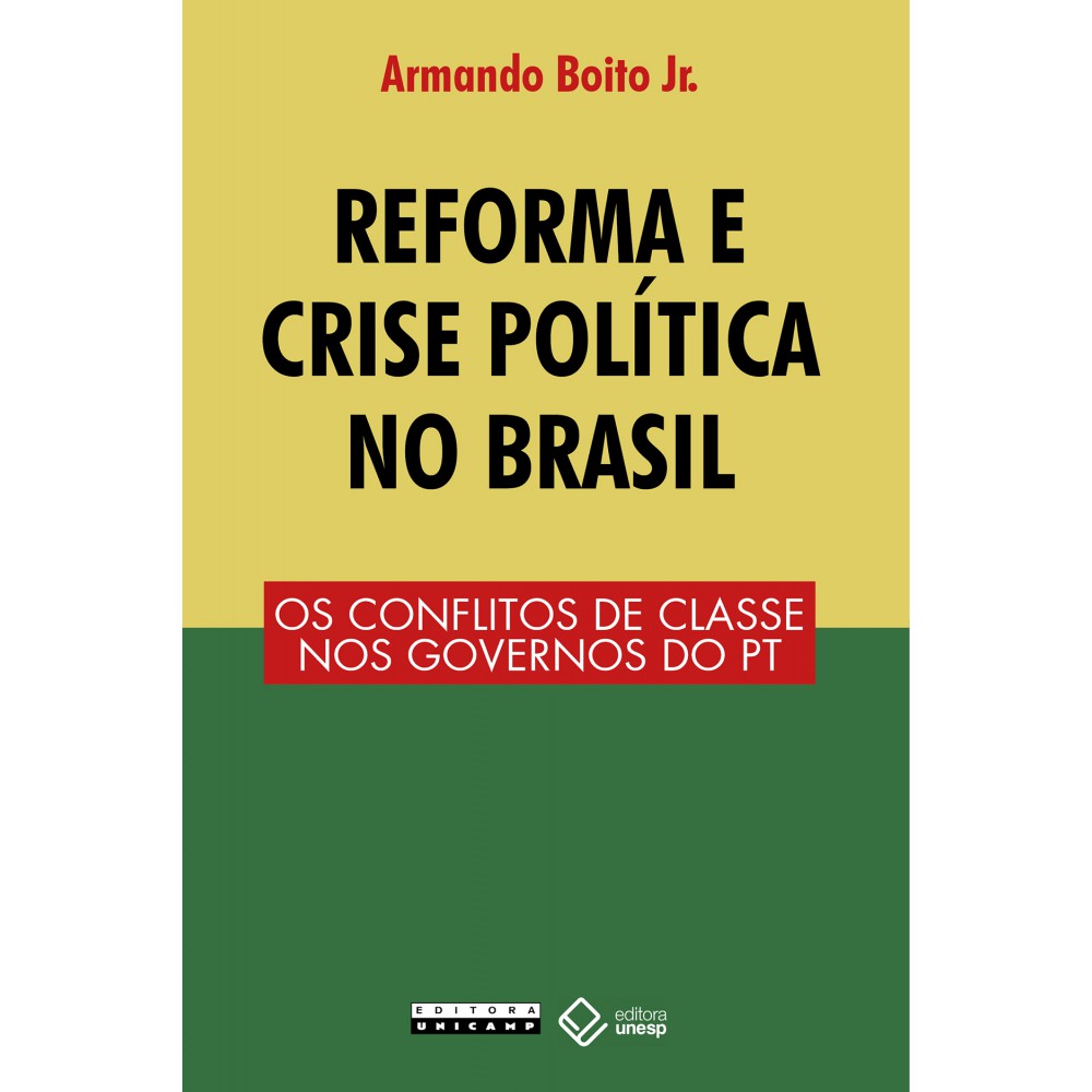 Reforma e crise política no Brasil - Os conflitos de classe nos governos do PT
