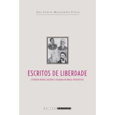 Escritos de liberdade   <br /><br /> <small>Ana Flávia Magalhães Pinto; </small>