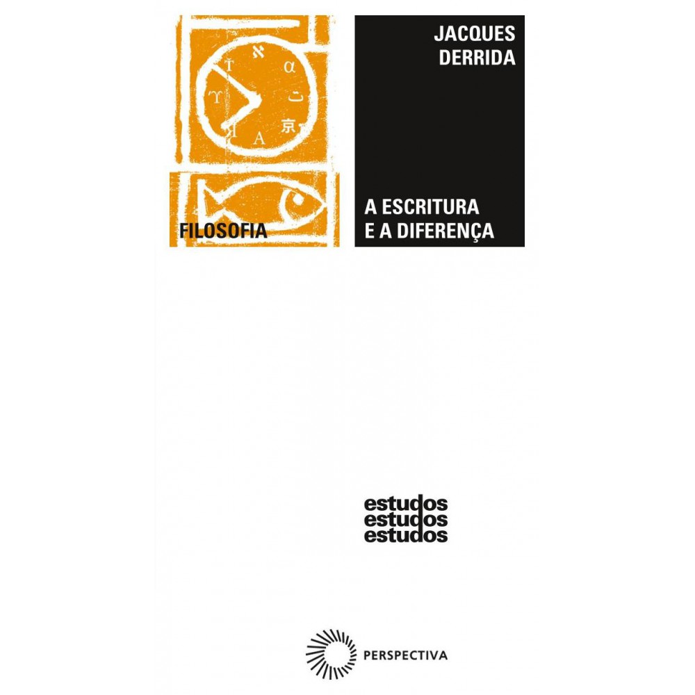 A escritura e a diferença <br /><br /> <small>Jacques Derrida</small>