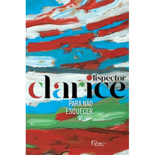 Para não esquecer - Edição comemorativa <br /><br /> <small>CLARICE LISPECTOR-</small> Para não esquecer - Edição comemorativa <br /><br /> <small>CLARICE LISPECTOR-</small>