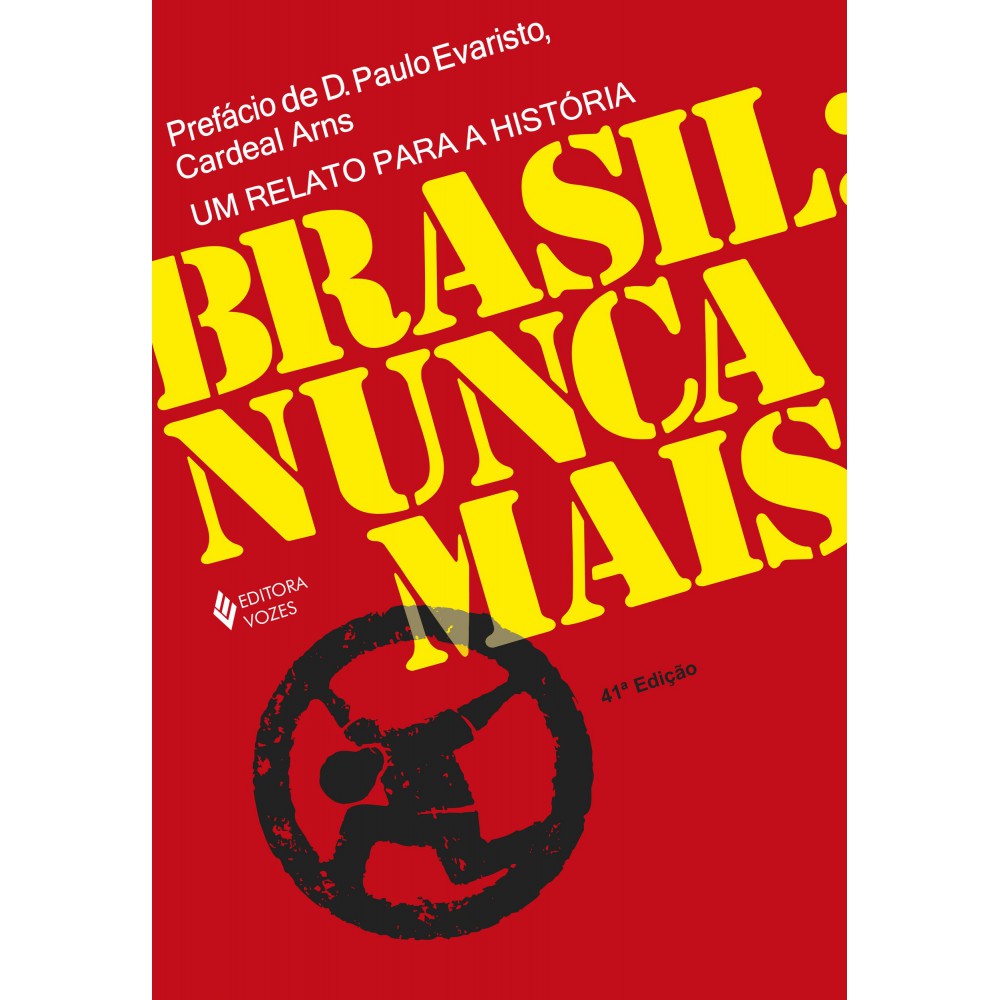 Brasil: nunca mais <br /><br /> <small>Dom Paulo Evaristo Arns</small>