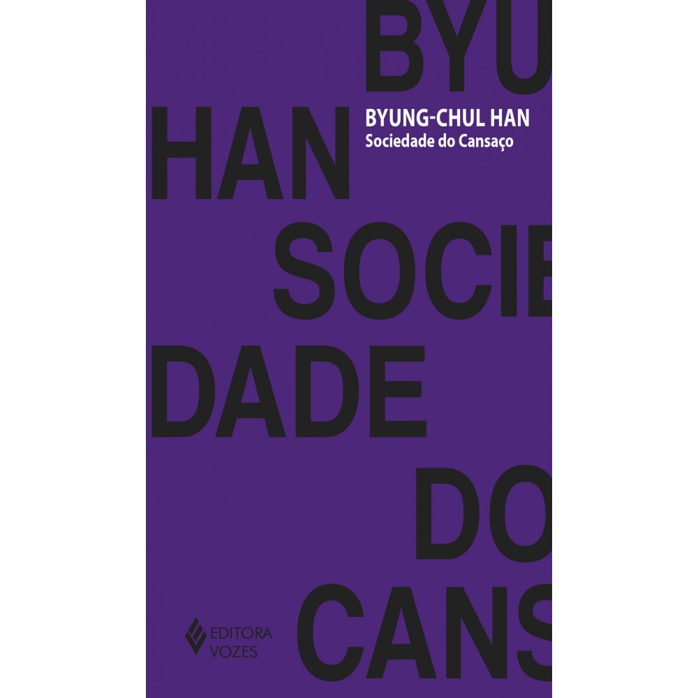 Sociedade do cansaço <br /><br /> <small>Byung-Chul Han; Enio Paulo Giachini</small>