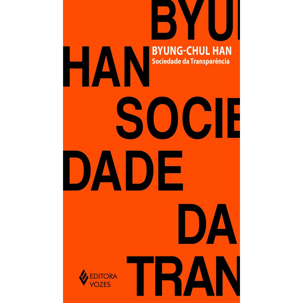 Sociedade da transparência <br /><br /> <small>Byung-Chul Han; Enio Paulo Giachini</small>