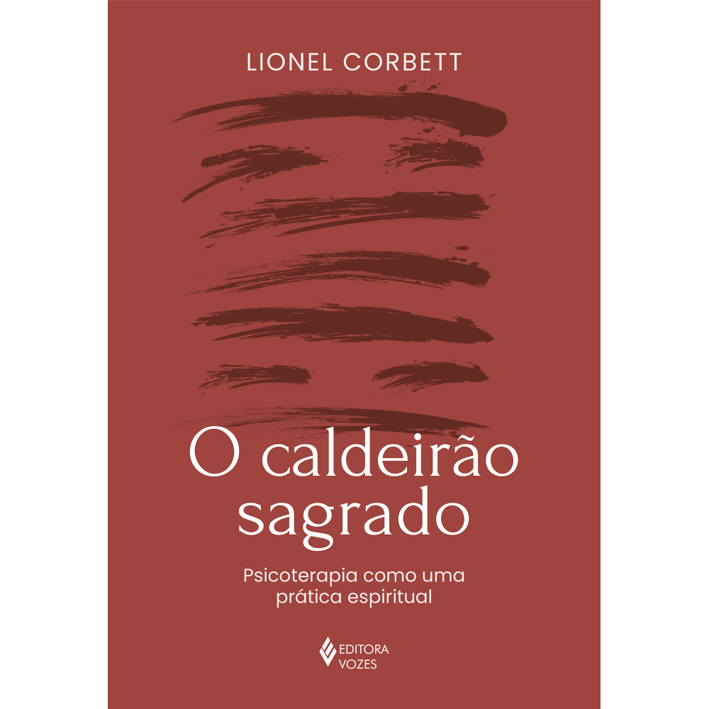 O caldeirão sagrado - Psicoterapia como uma prática espiritual
