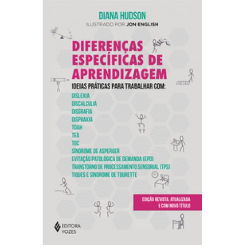 Diferenças específicas de aprendizagem - Ideias práticas para trabalhar com: Dislexia, Discalculia, Disgrafia, Dispraxia, TDAH, TEA, TOC, Síndrome de Asperger, Evitação patológica de demanda (EPD), Transtorno de processamento sensorial (TPS), Tique Diferenças específicas de aprendizagem - Ideias práticas para trabalhar com: Dislexia, Discalculia, Disgrafia, Dispraxia, TDAH, TEA, TOC, Síndrome de Asperger, Evitação patológica de demanda (EPD), Transtorno de processamento sensorial (TPS), Tique