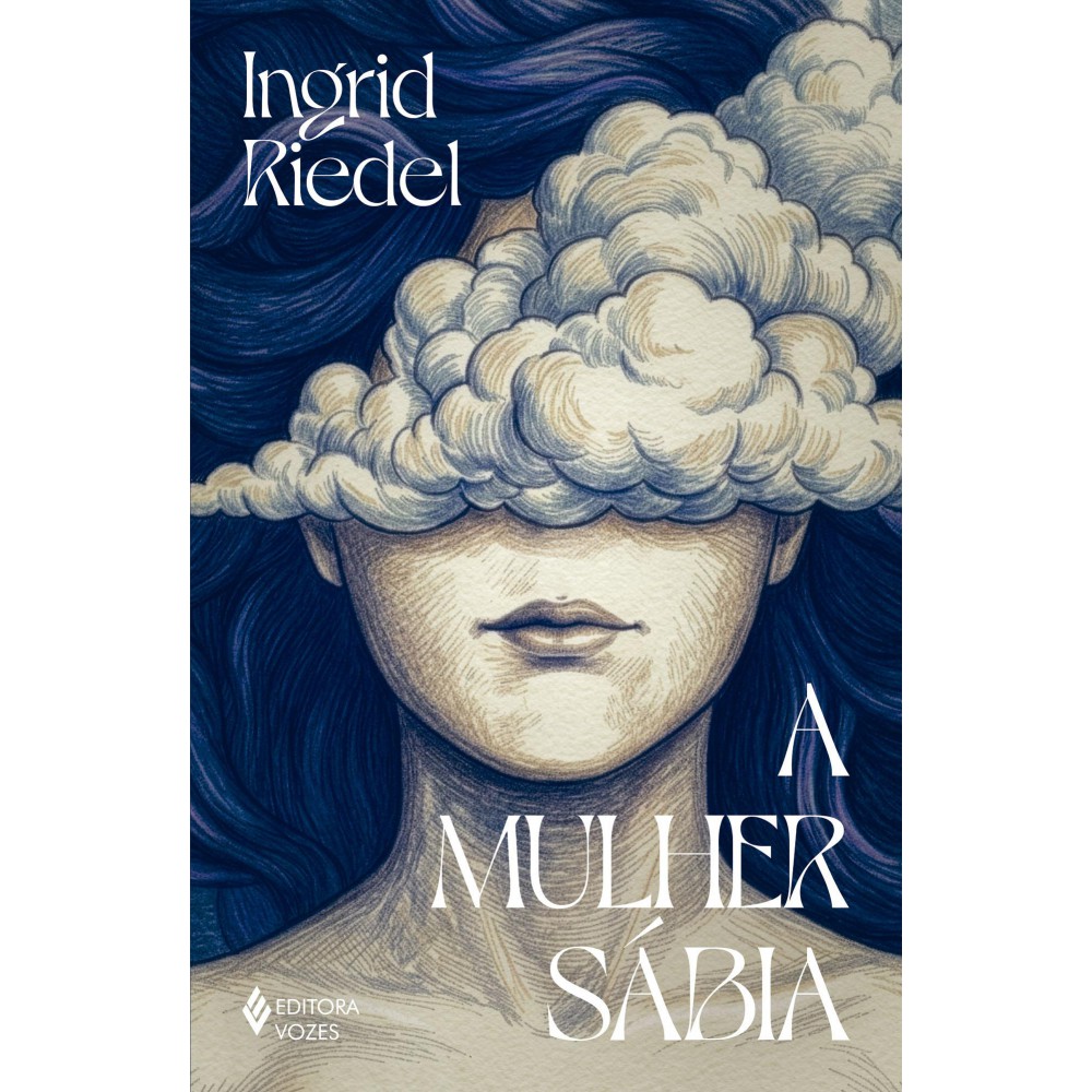 A mulher sábia - O arquétipo da sábia anciã em contos de fadas, nos sonhos e na história da religião A mulher sábia - O arquétipo da sábia anciã em contos de fadas, nos sonhos e na história da religião