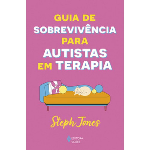 Guia de sobrevivência para autistas em terapia <br /><br /> <small>STEPH JONES-</small> Guia de sobrevivência para autistas em terapia <br /><br /> <small>STEPH JONES-</small>